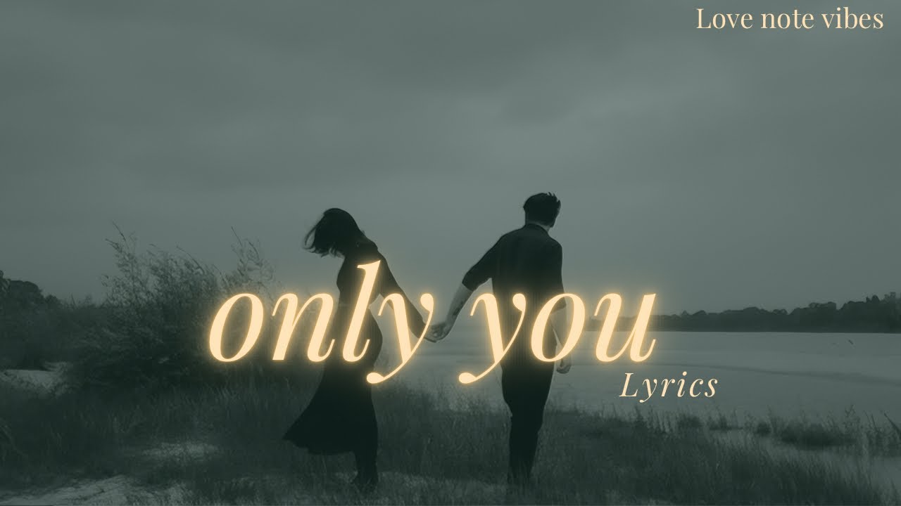 Only You | Heartfelt Lyrics Video | Love Note Vibes | Romantic Music
