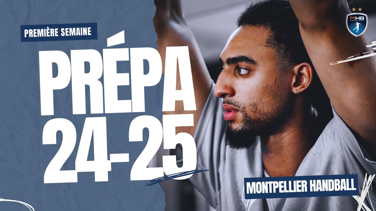 Préparation 24 25 I Première Semaine I Montpellier Handball