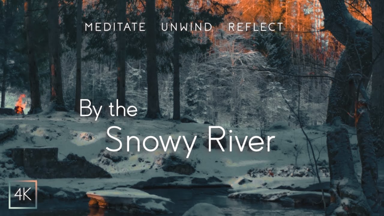 Campfire by the River ❄️ Water & Birdsong Nature Sounds - 3 Hrs Winter Meditation 4K