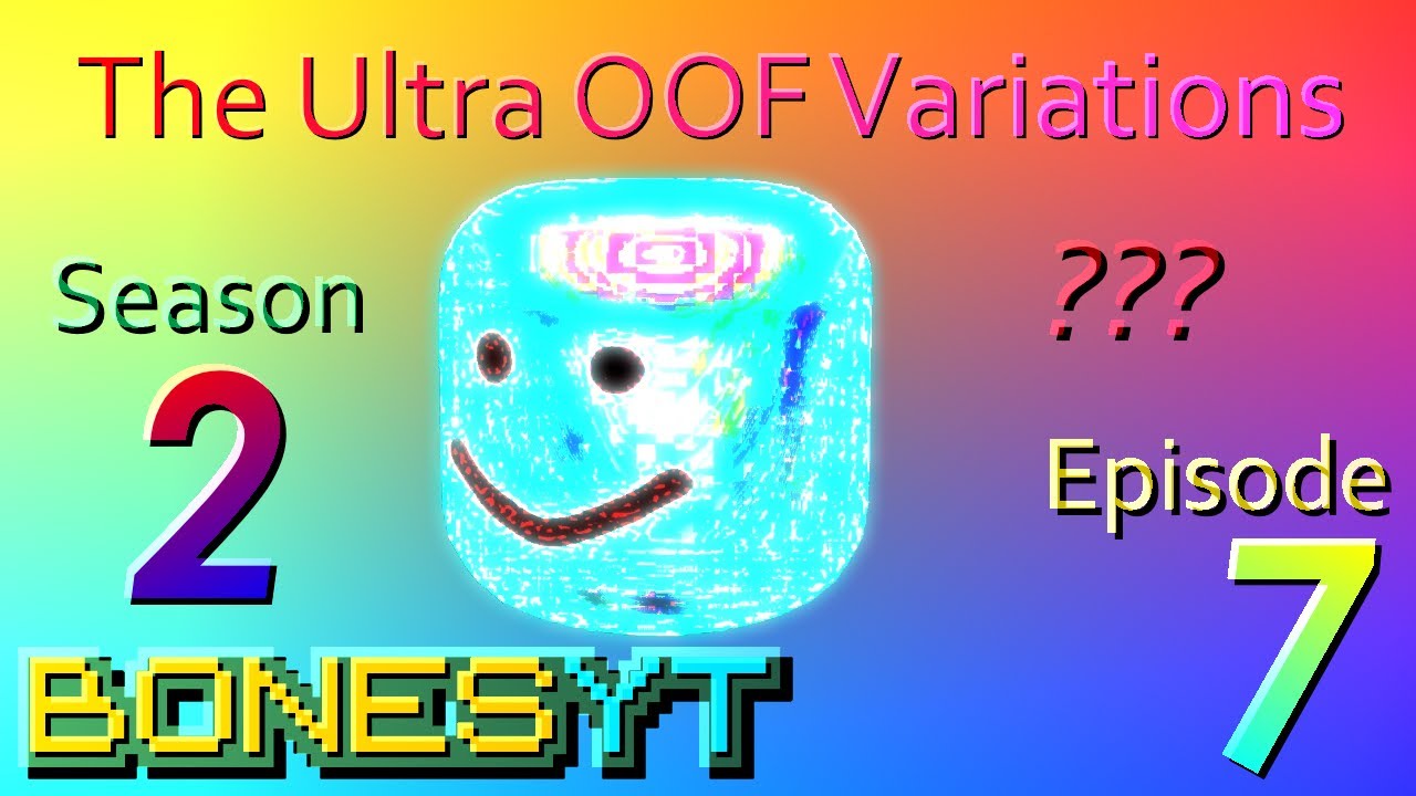 The Ultra OOF Variations Season 2 — Episode 7
