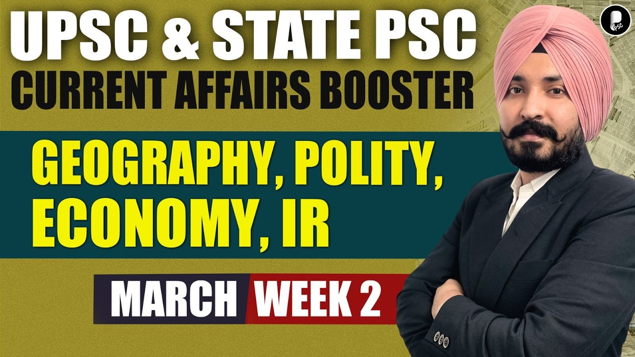 Current Affairs Booster March Week 2 | Polity, Economy, IR, Geography | UPSC & State PSC