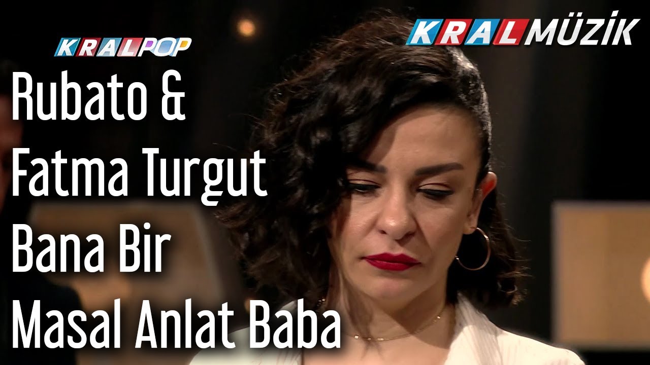 Bana Bir Masal Anlat Baba - Rubato & Fatma Turgut