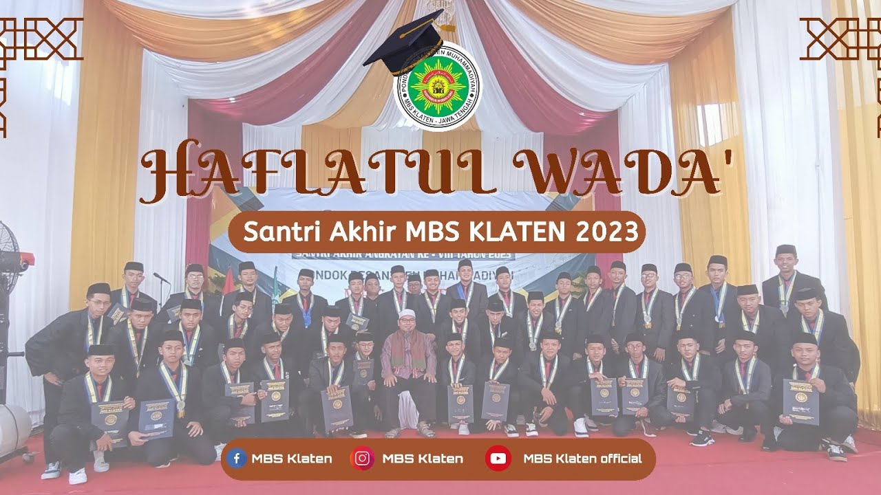 Haflatul Wada' Santri Akhir MBS KLATEN 2023
