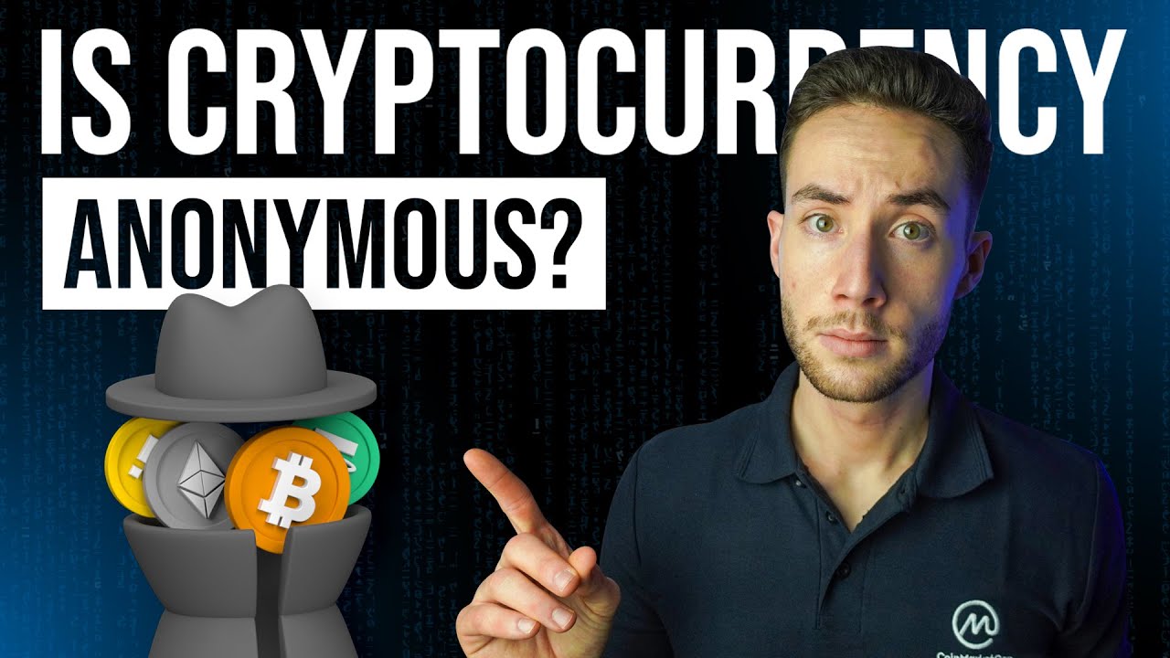 Is Cryptocurrency Anonymous?