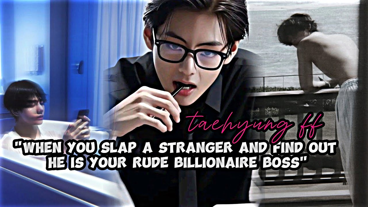 when you slap a stranger and find out he is your rude billionaire boss