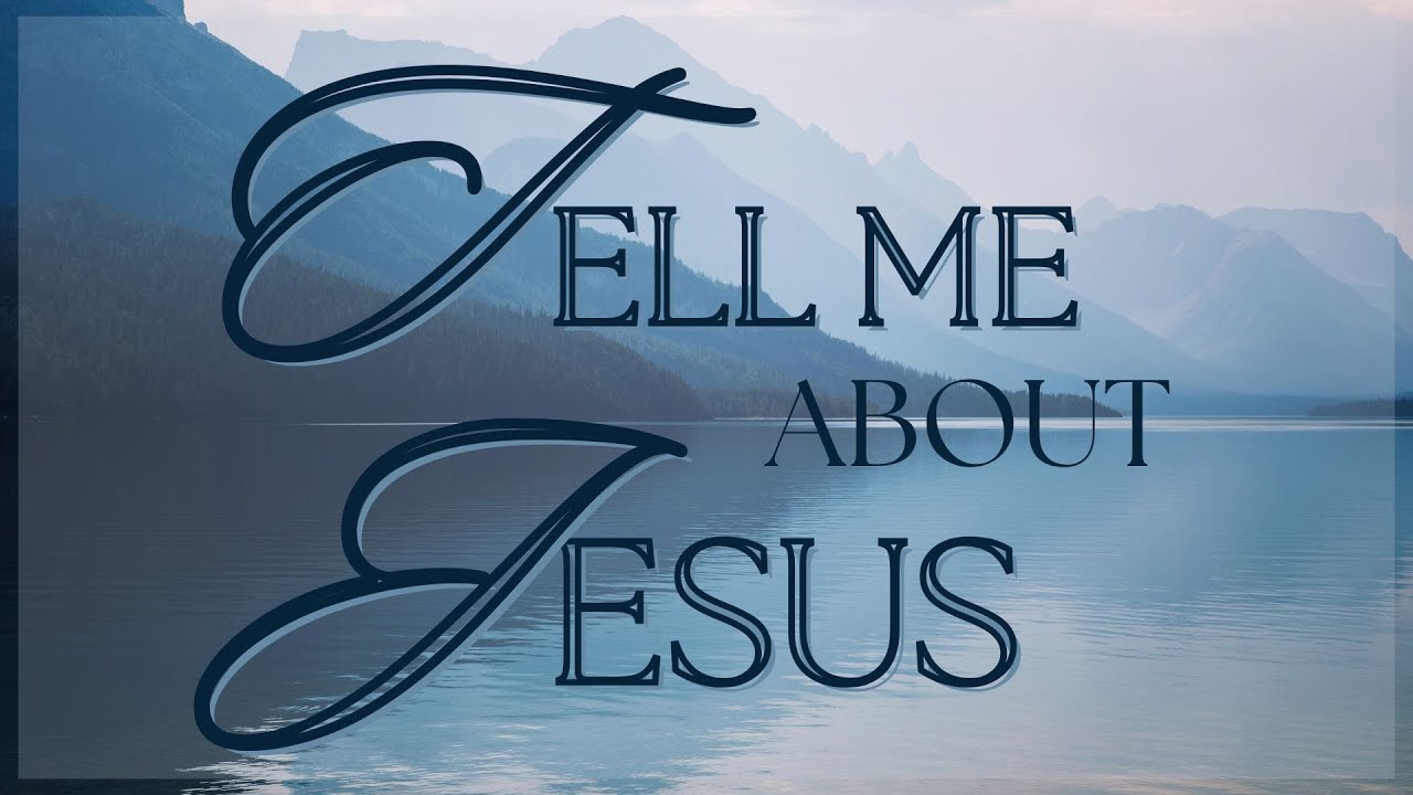 Tell Me About Jesus | Dallas Bidell