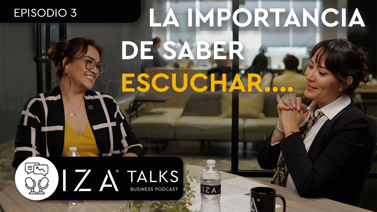 IZA TALKS | Episodio 3 | LA IMPORTANCIA DE SABER ESCUCHAR