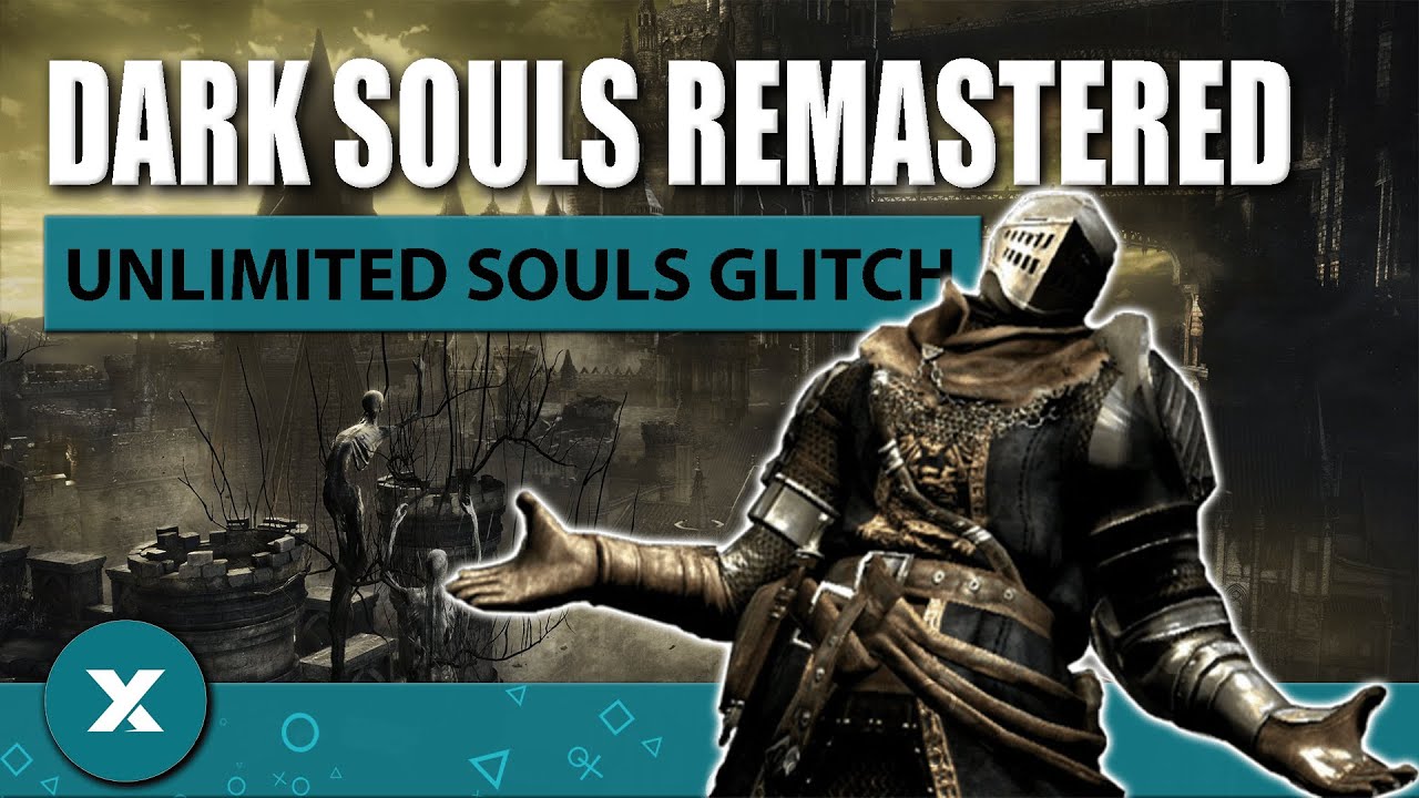 Dark Souls Remastered Unlimited Souls Glitch | Gaming Exploits