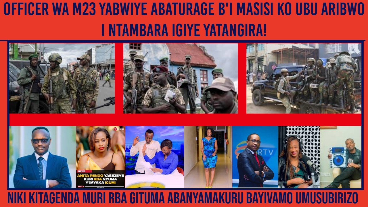 M23 ITEGUJE HARMAGEDDON KURI LETA|NI MUZIMU KI WATEYE MURI RBA|NTA GLORIA-BISOSO-ANITA-KAGABO-GITEGO