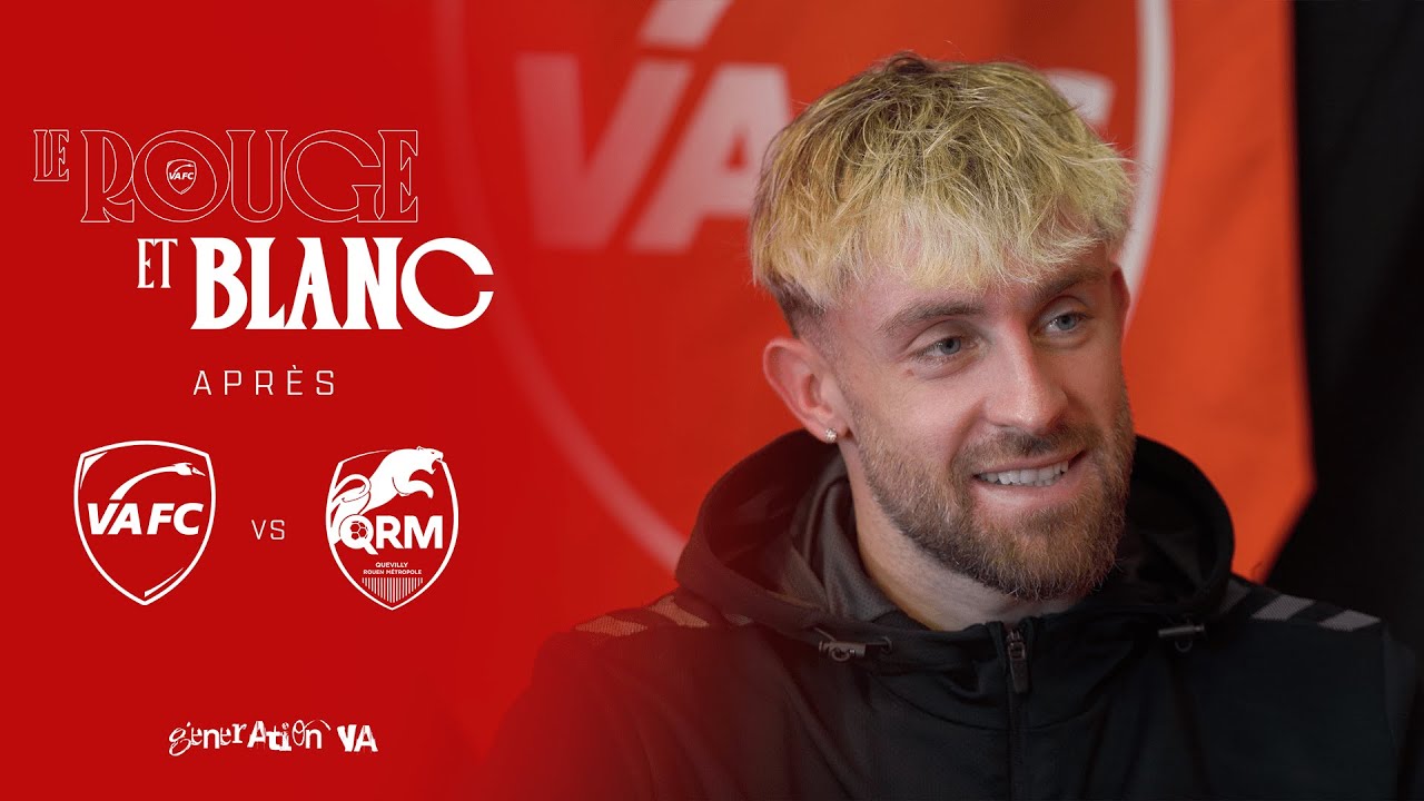 Le Rouge & Blanc apr&egrave;s VAFC - QRM | S.Moulin, R.Boissier