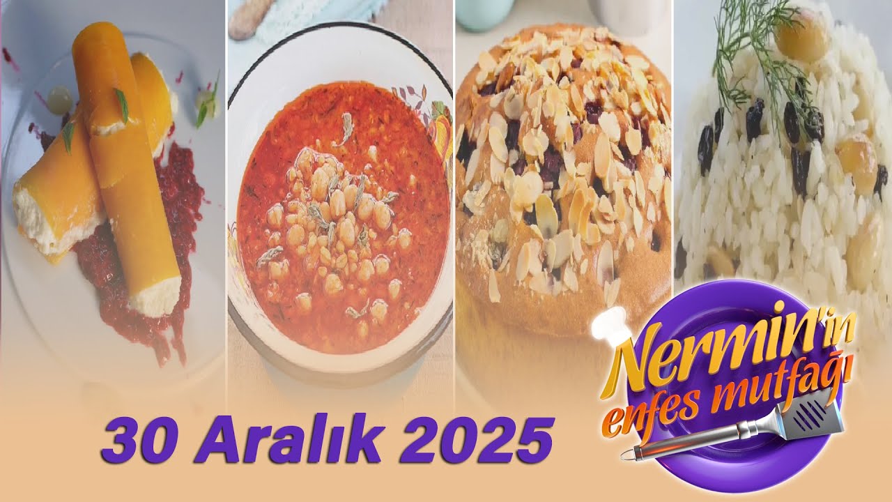 Nermin'in Enfes Mutfağı 30 Aralık 2025
