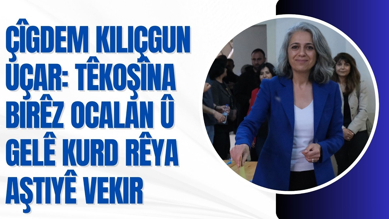 Hevseroka DBP'ê Çîgdem Kiliçgun Uçar: Têkoşîna birêz Ocalan û gelê Kurd rêya aştiyê vekir.