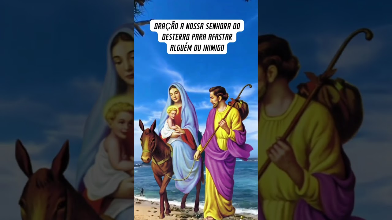 @ORAÇÃO A NOSSA SENHORA DO DESTERRO PARA AFASTAR ALGUÉM OU INIMIGO