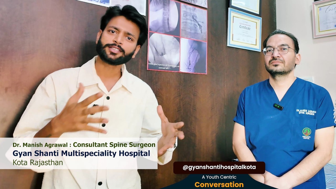 Senior Spine Surgeon Dr Manish Agarwal on Spine Surgeries @GyanShantiHospitalkota #kota #spine