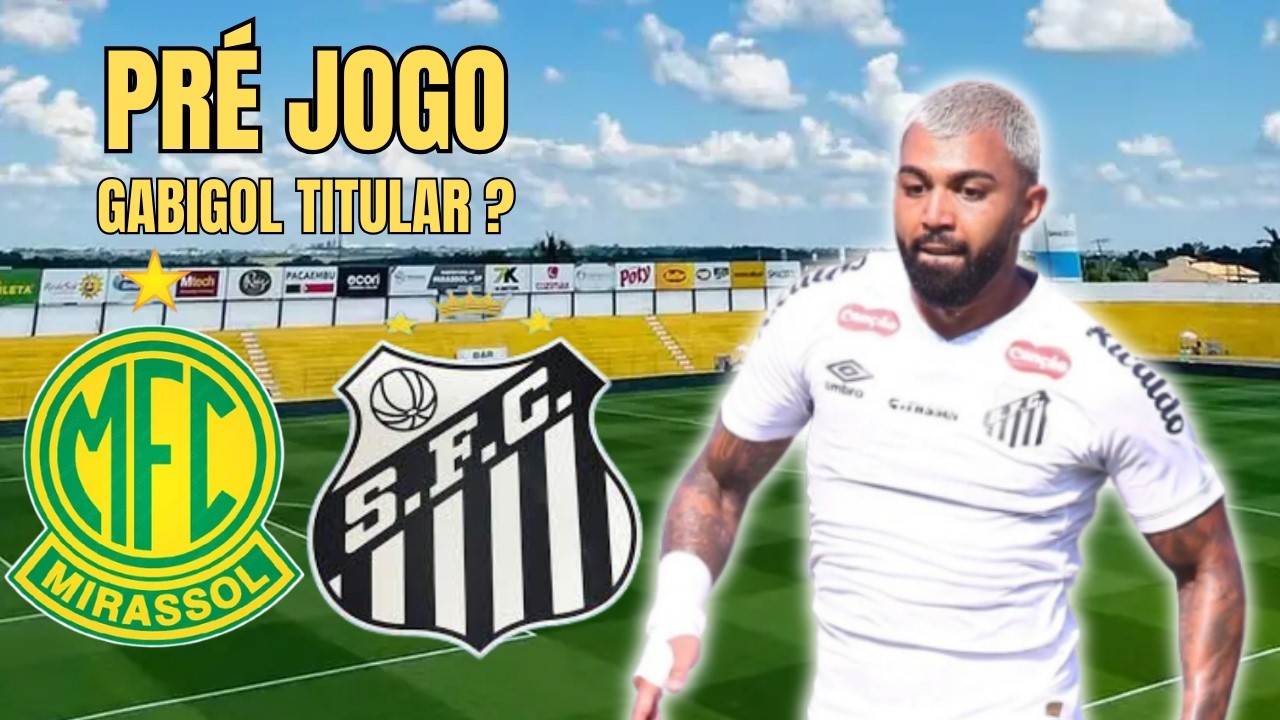 PROVÁVEL ESCALAÇÃO DO SANTOS CONTRA O MIRASSOL !
