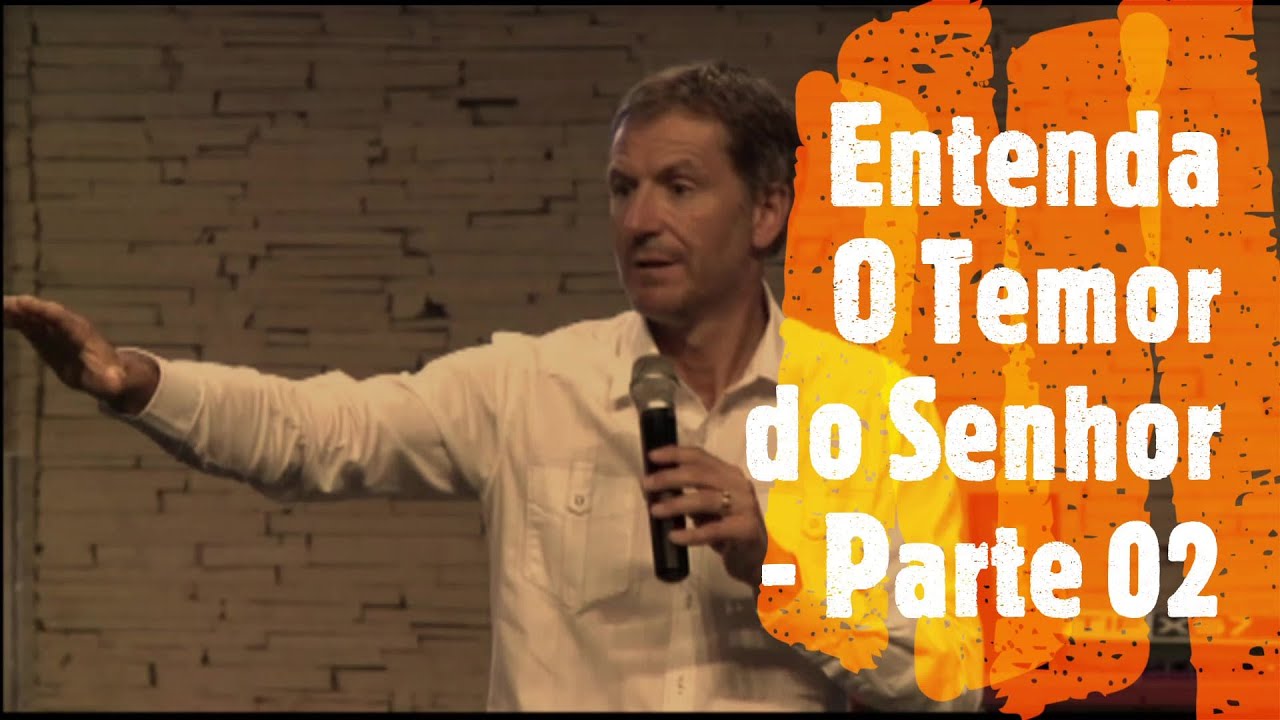 O TEMOR DO SENHOR - Parte 2 - RAR&Iacute;SSIMA Prega&ccedil;&atilde;o do Pastor John Bevere no Brasil