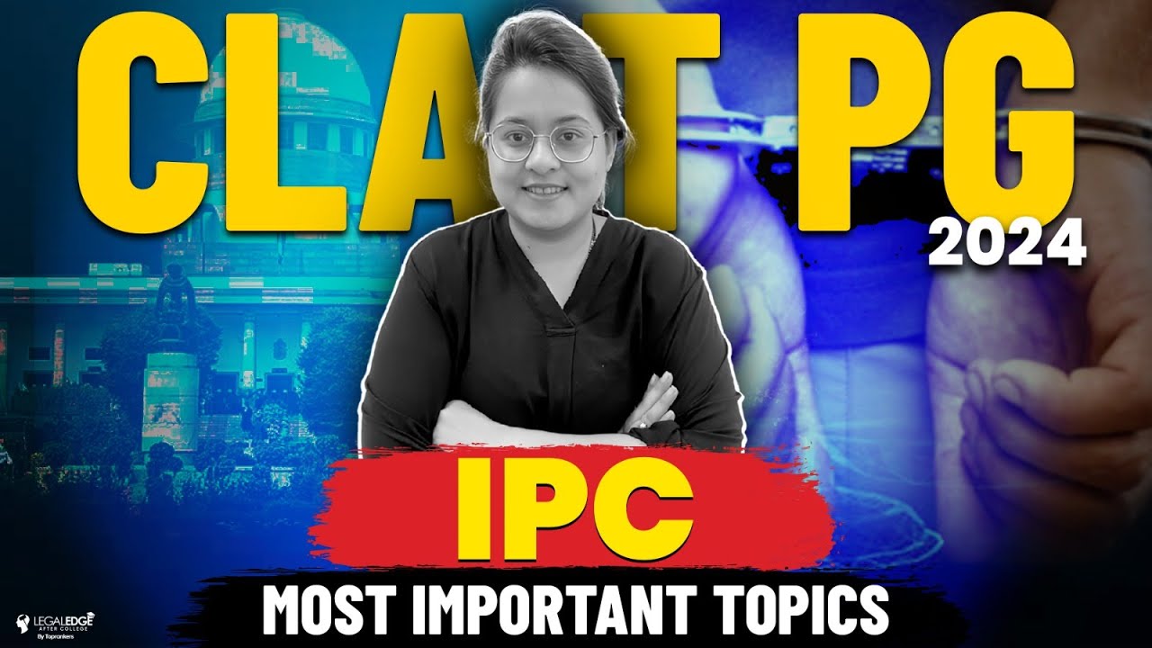 Most Important Topics of IPC | Indian Penal Code | CLAT PG 2024 Preparation