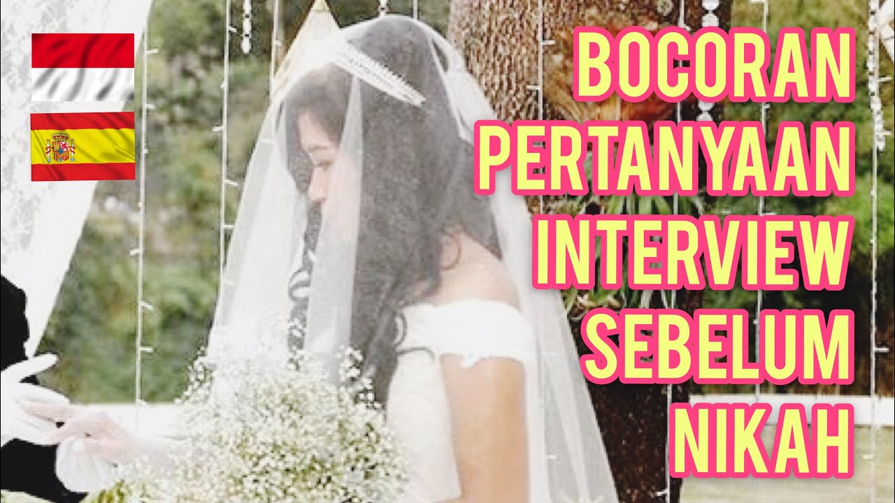 Pertanyaan di Interview Nikah di Kedubes Spanyol | Menikah dengan WNA gampang #Part 3