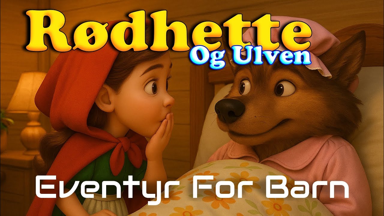 Rødhette Og Ulven | Eventyr For Barn Med Bilder | Barneforlaget