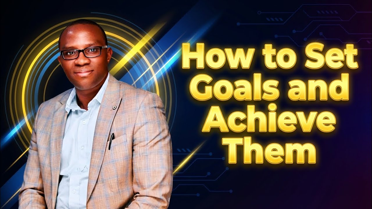 How to Set Goals and Achieve Them 