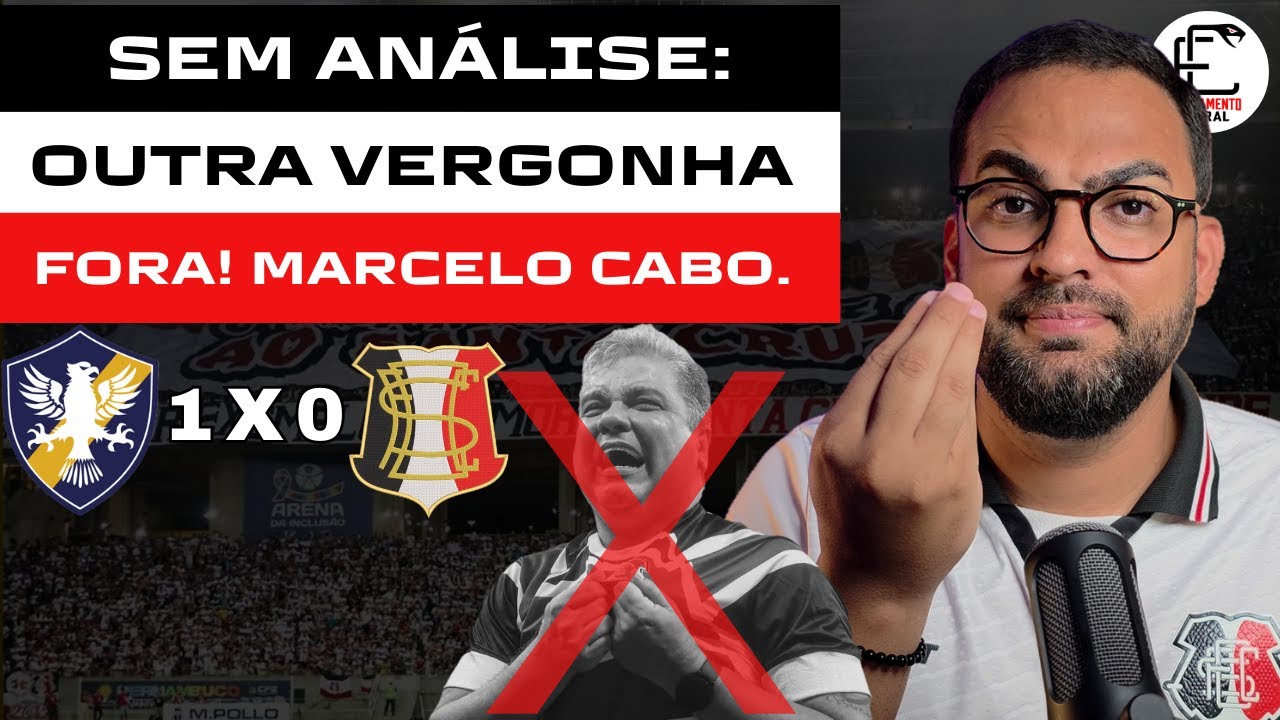 ANÁLISE DO DESASTRE - RETRÔ 1X0 SANTA CRUZ - FORA! MARCELO CABO.