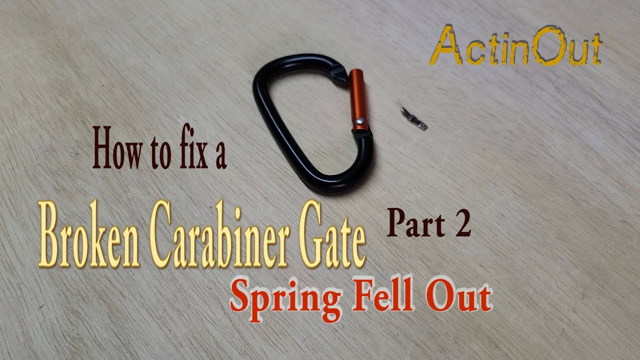 How to fix a carabiner with a broken gate - Part 2 - Spring Came Out