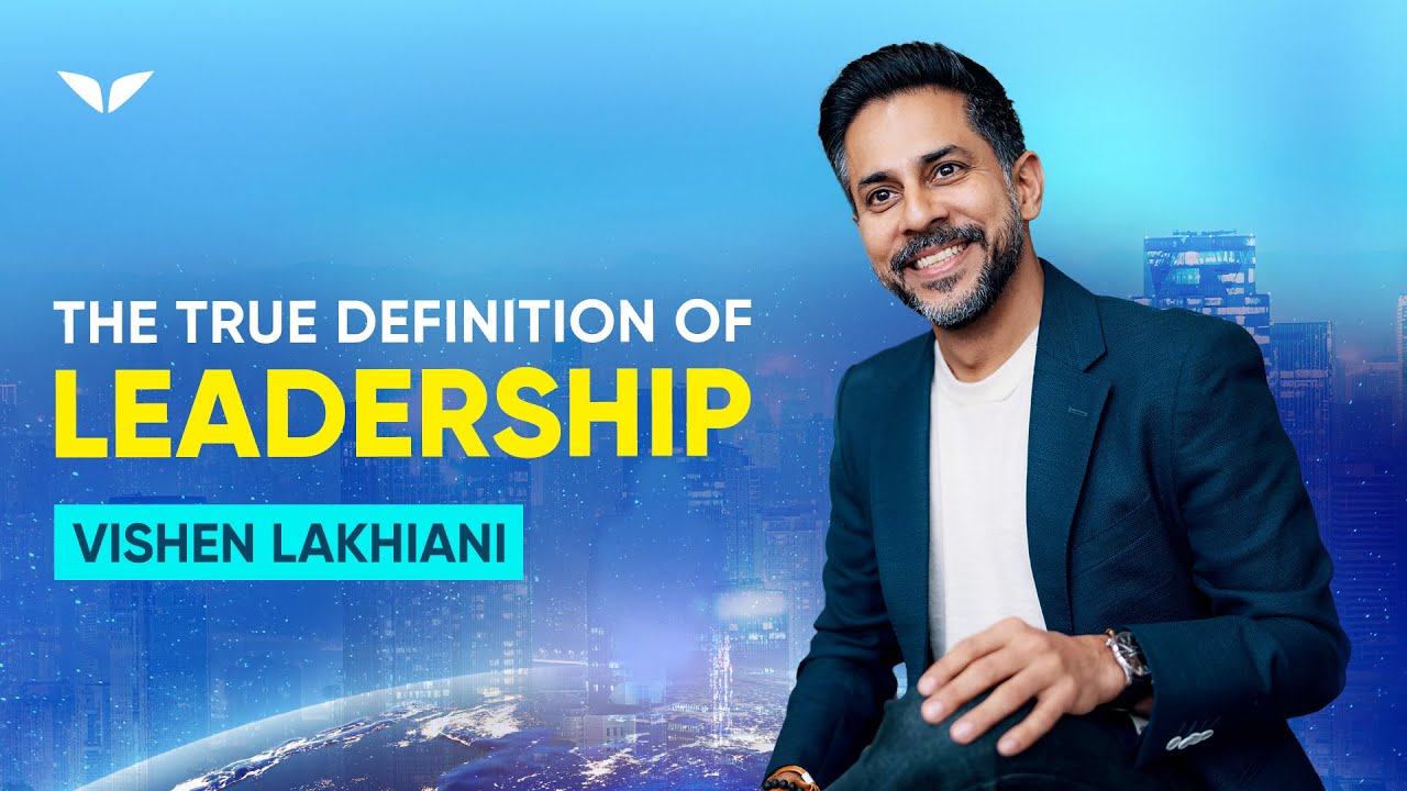 The True Definition of Leadership with Vishen Lakhiani