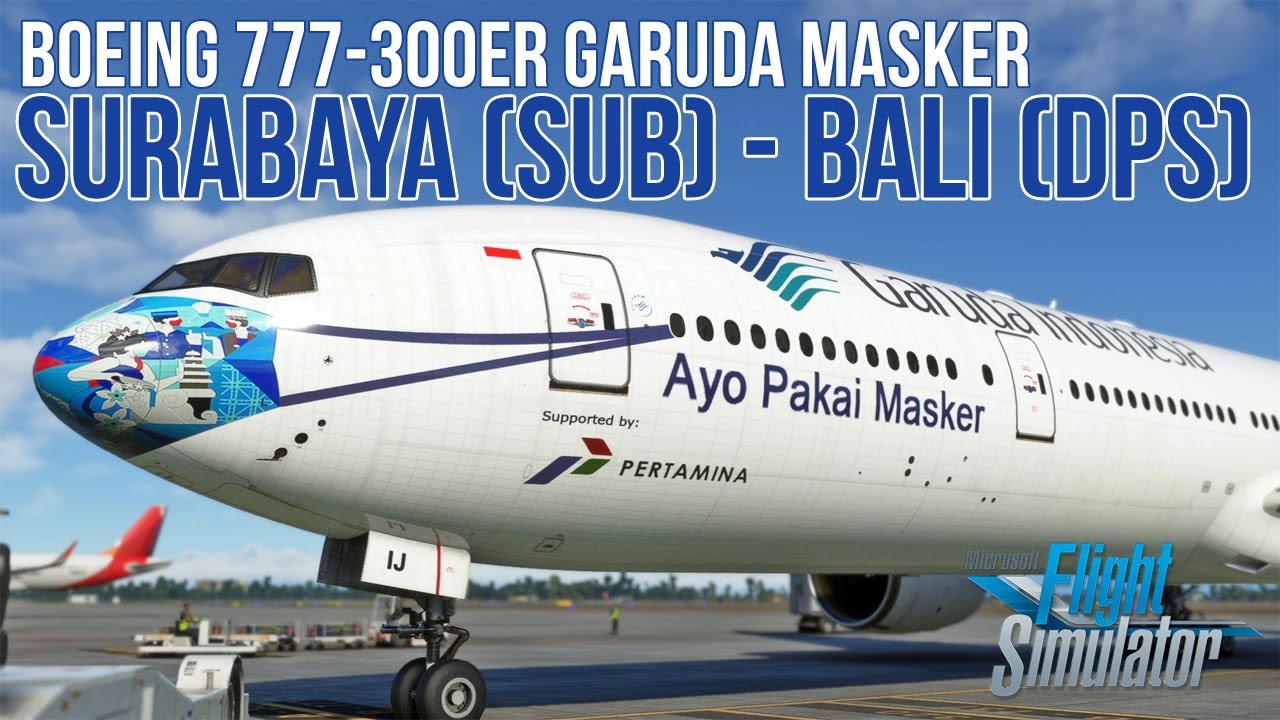 Flight Surabaya SUB to Denpasar DPS Boeing 777 Garuda Microsoft Flight Simulator 2020 Indonesia