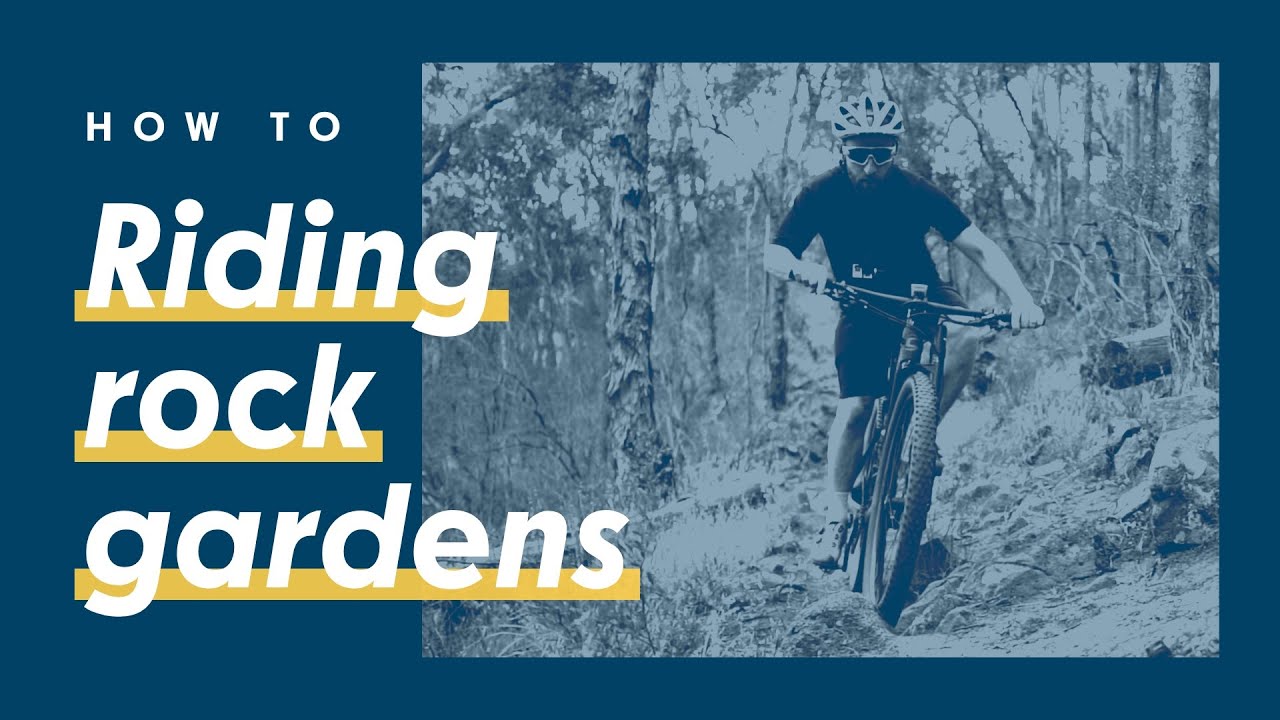 How to: Riding rock gardens