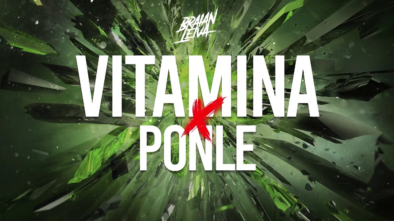 VITAMINA x PONLE (Remix) - JOMBRIEL, FARRUKO - Braian Leiva
