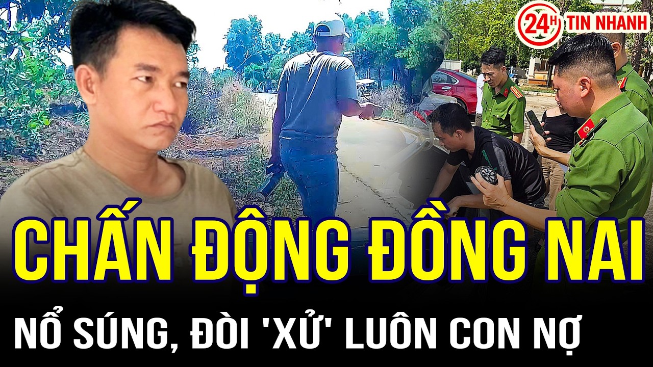 BẢN TIN 26/2: Chấn động Đồng Nai: Bắt giữ nhóm đối tượng nổ súng, đòi 'xử' luôn con nợ