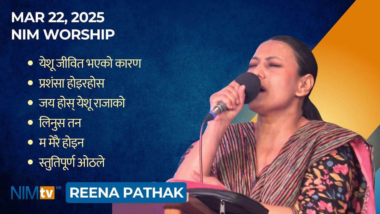 NIM Worship - Reena Pathak - March 22, 2025