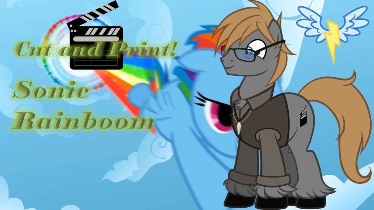 Cut and Print! - Sonic Rainboom