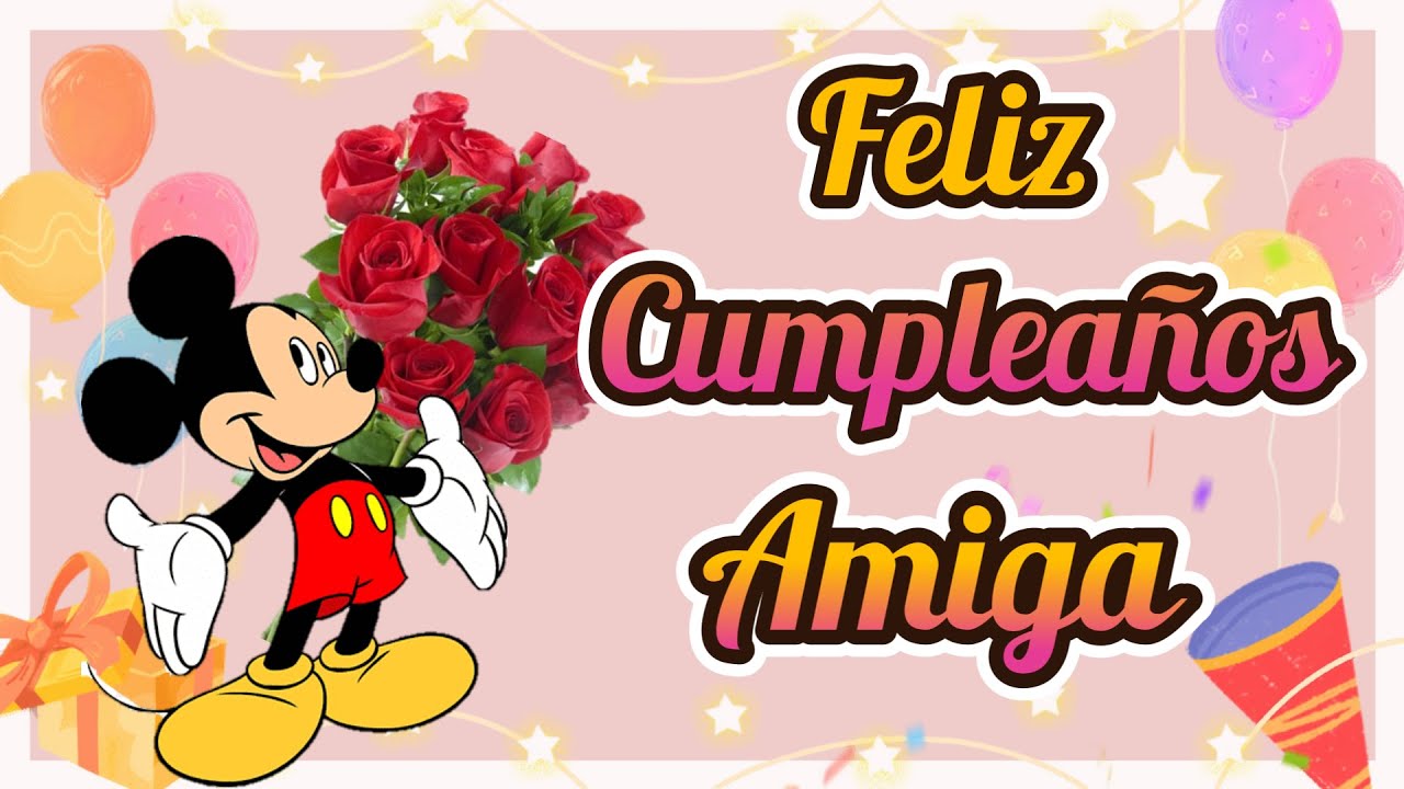 🎁FELIZ CUMPLEAÑOS AMIGA🥳 FELICITACIÓN de cumpleaños para una AMIGA Especial💌Hermoso mensaje🥳