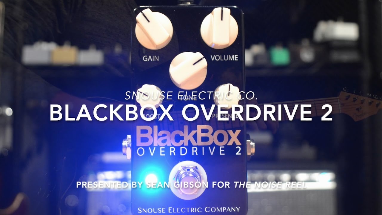 Snouse Electric Co. - BlackBox Overdrive 2 (2017) FULL DEMO with Sean Gibson of The Noise Reel