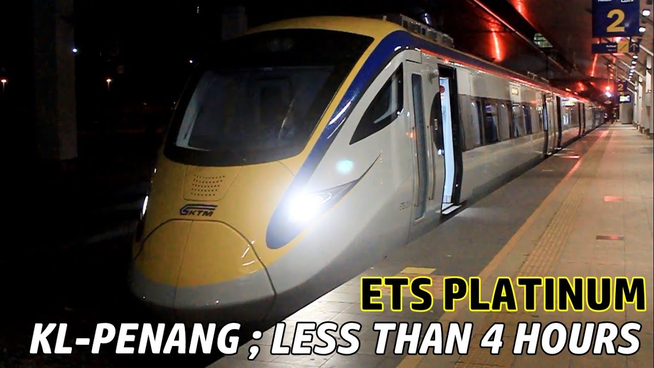 [ETS 'Platinum' Train Experience] KL-Penang | Less Than 4 Hours