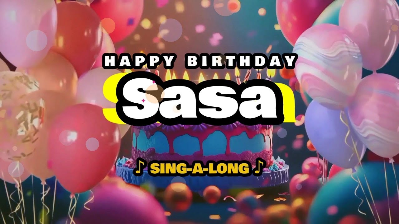 Happy Birthday, Sasa 🎉🎵 Sing-a-long 🎊 Celebrating Happy Birthdays with a Custom Song