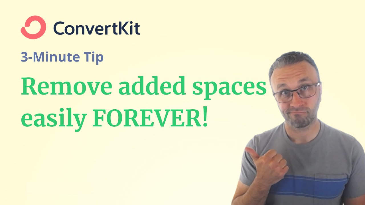 3-Minute ConvertKit Tip: Best Way To Remove The Space Around Your Personalization