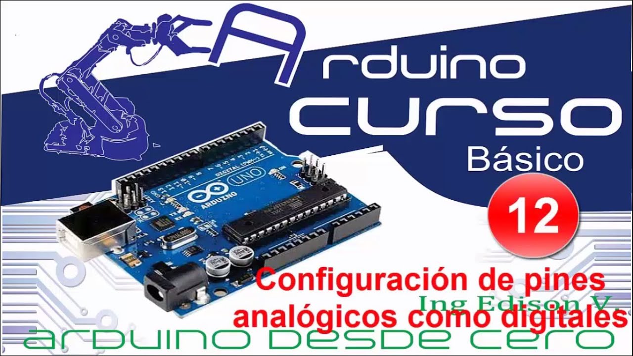 Curso de Arduino desde cero en Español - Capítulo 12 | pines analógicos como digitales