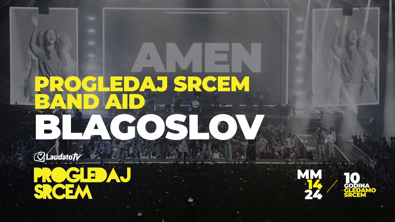 Blagoslov - Progledaj srcem Band Aid (Progledaj srcem, Arena Zagreb 2024.)