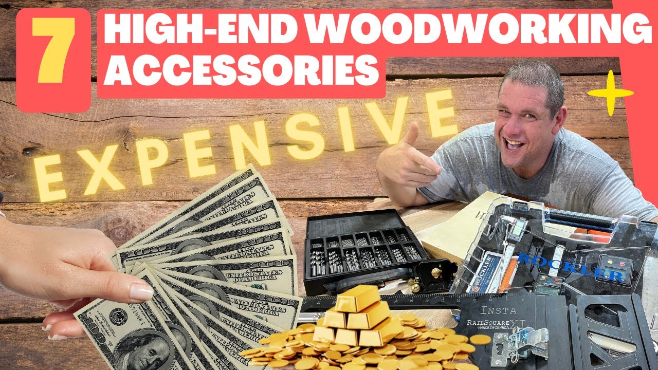 7 High-End Woodworking Accessories!  Pricey woodworking tools that you won't be disappointed in!