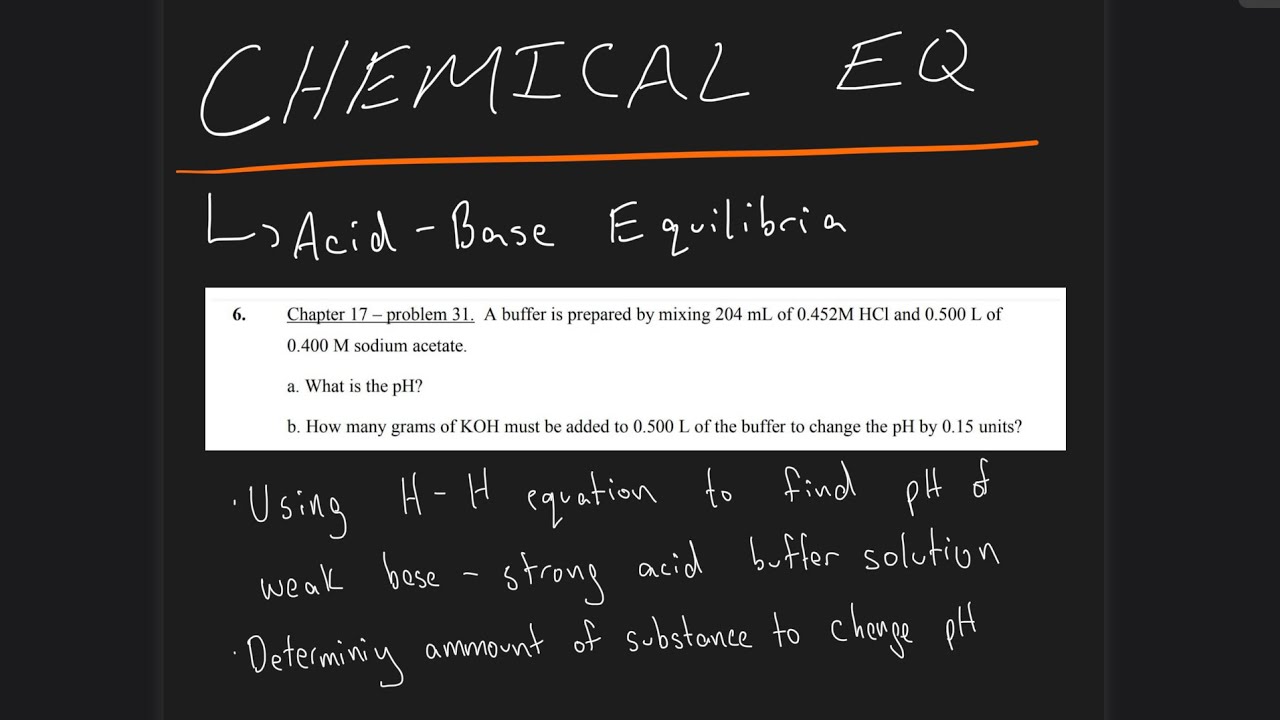 Chemical Equilibrium - Using Henderson–Hasselbalch equation to find pH of buffered solutions (weak)