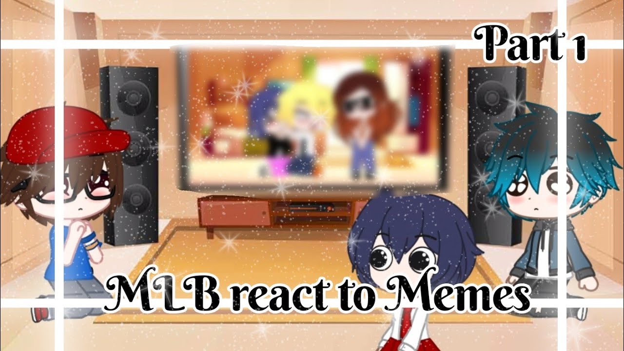 MLB react to Memes (part 1) Gacha life