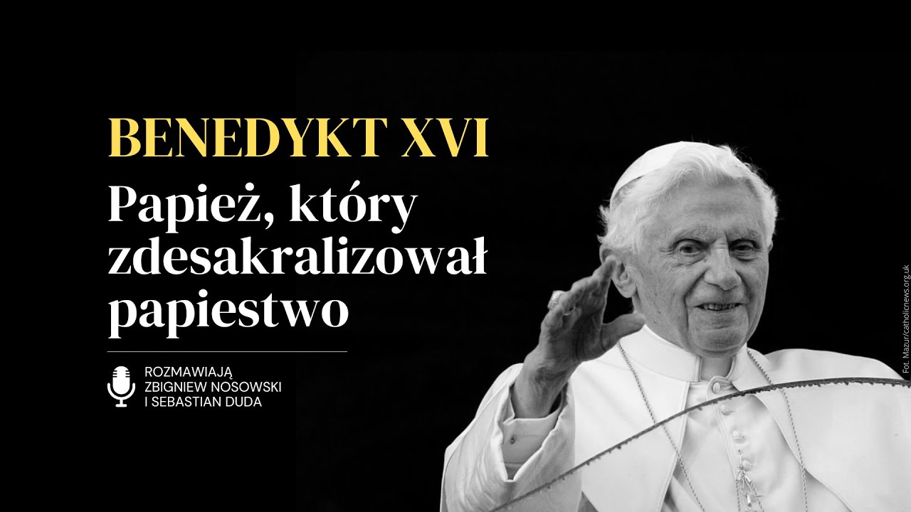 Benedykt XVI. Papież, który zdesakralizował papiestwo. | Podcasty Więzi | Z. Nosowski, S. Duda