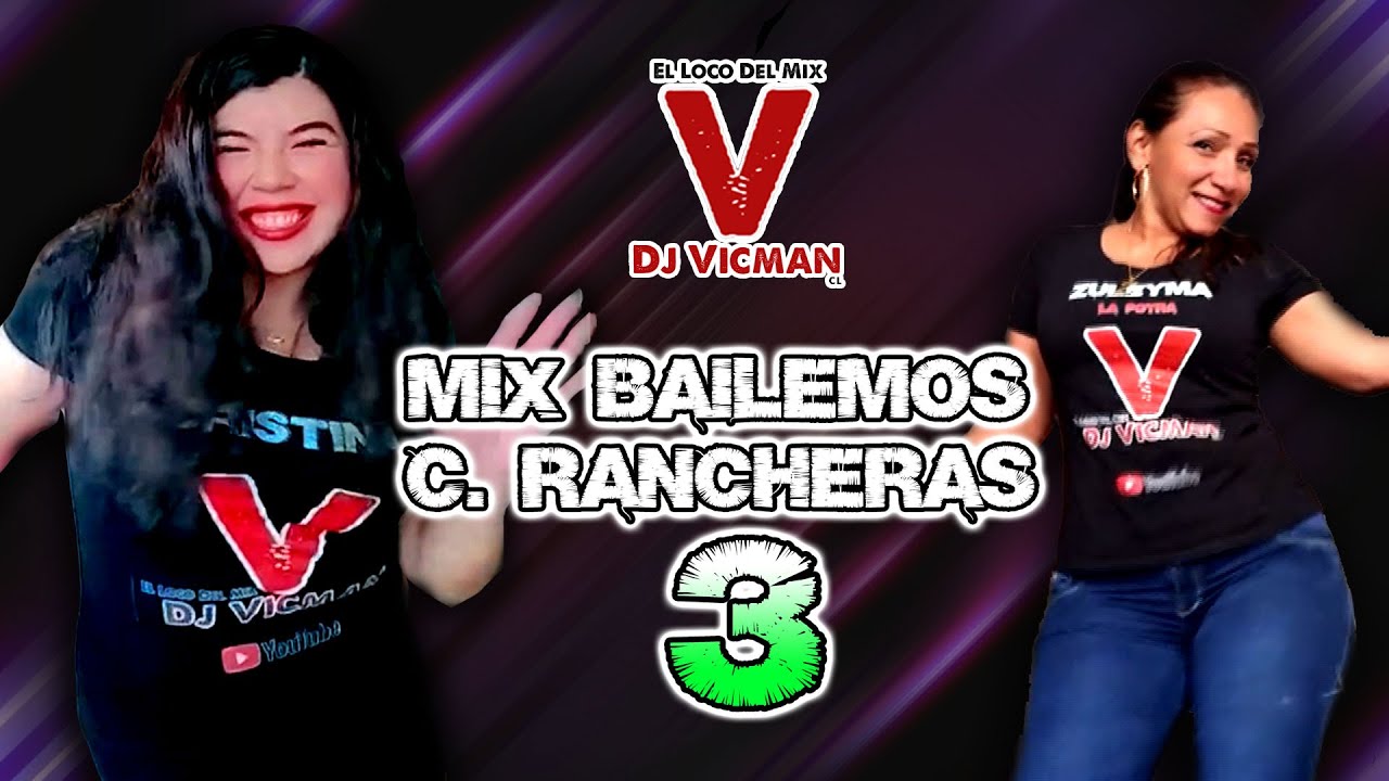 Mix Bailemos Cumbias Rancheras 3 - Dj Vicman Chile