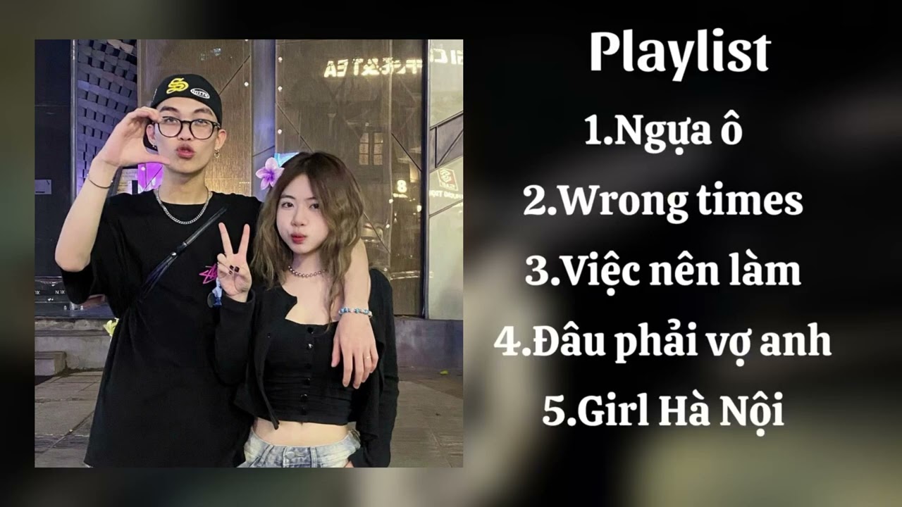 PLAYLIST CỦA DANGRANGTO | ngựa ô, wrong times, việc nên làm,…