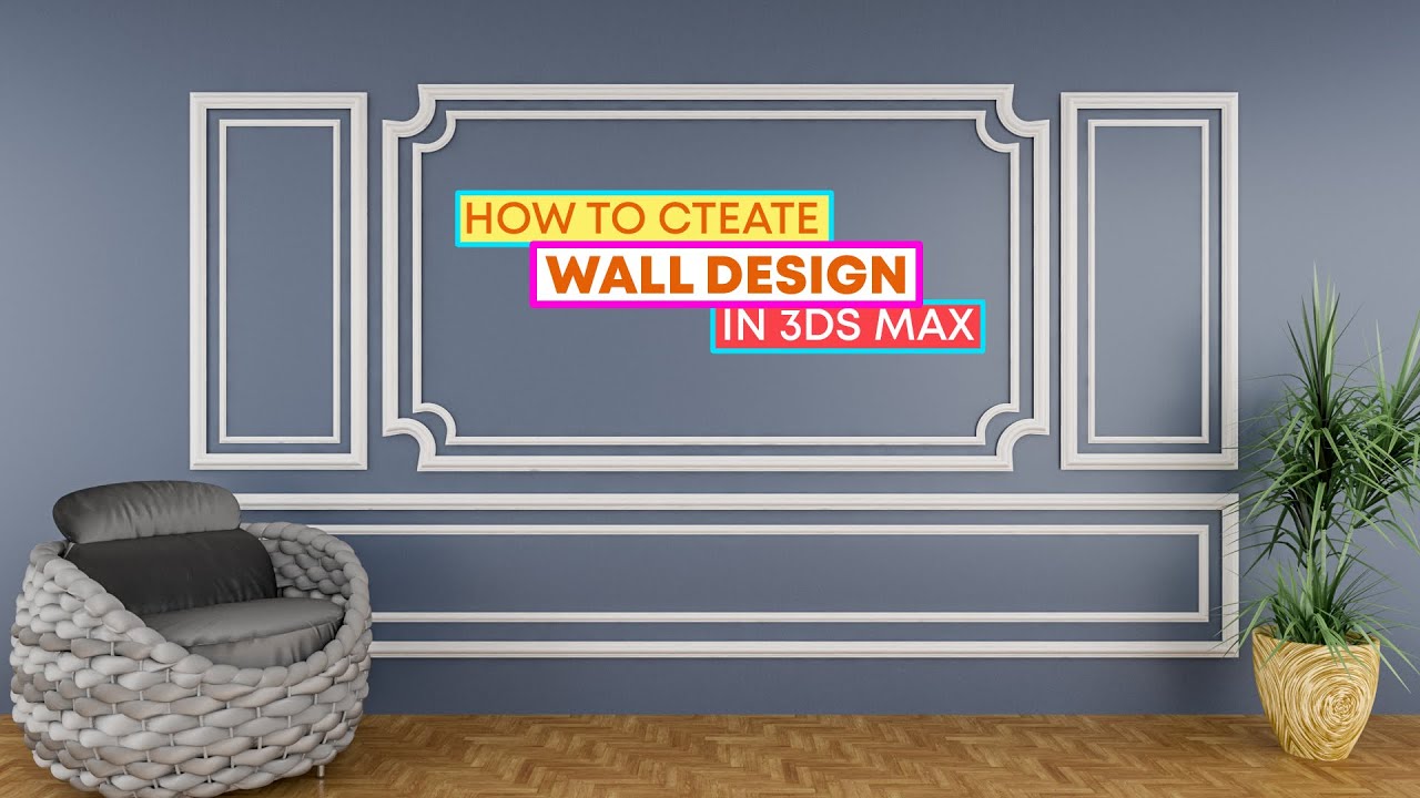 How To Create Classic Wall Design In 3Ds Max | Classic Wall Panel Design in 3Ds Max Vray