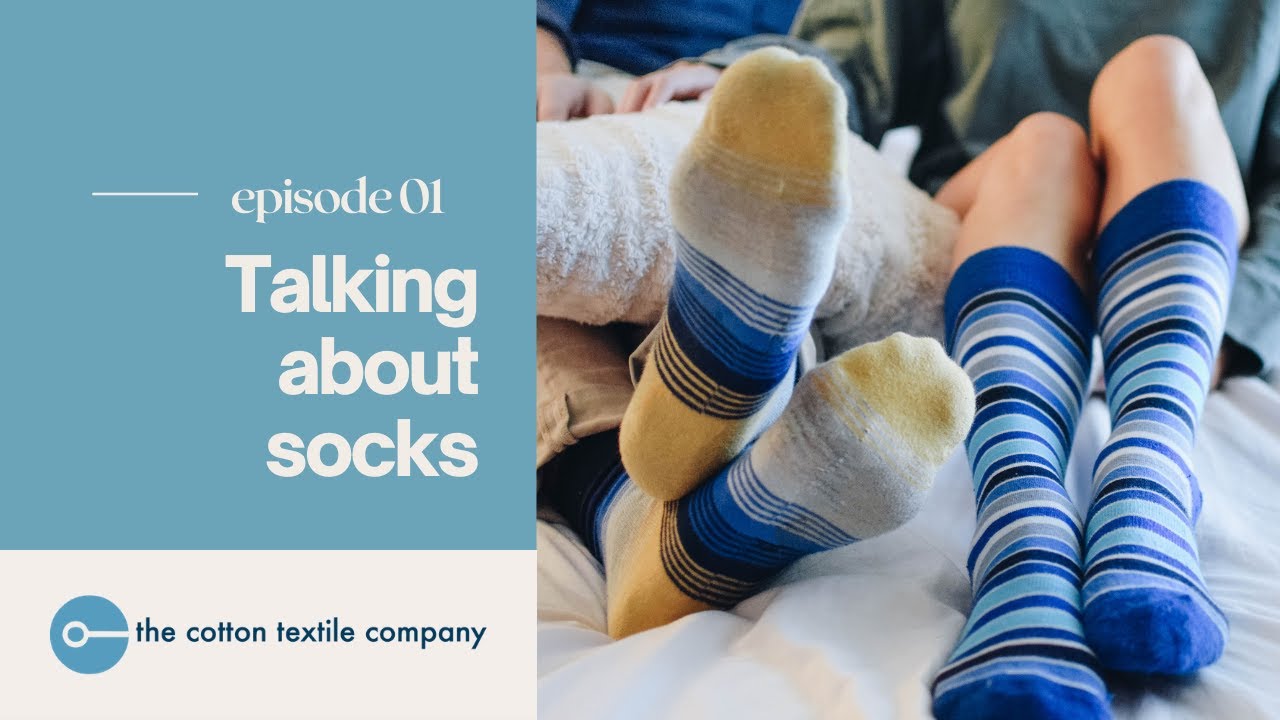 Socks Manufacturing Briefing and Production Process | Talking about socks | Episode 1
