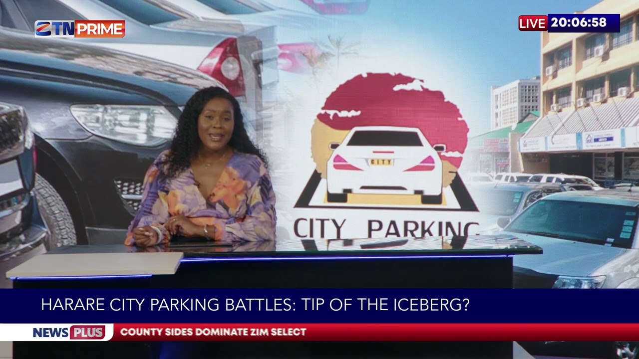 Harare City Parking Battles: Tip Of The Iceberg | ZTNPrime | NewsPlus