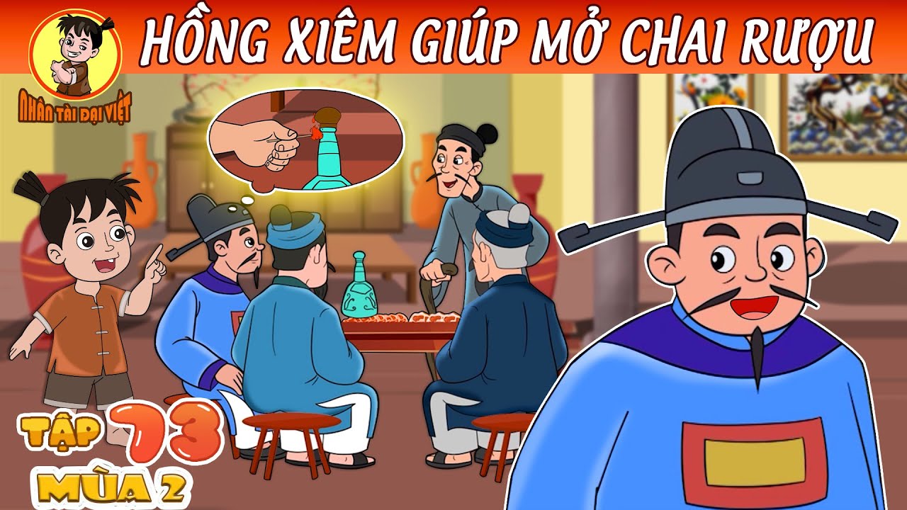 HỒNG XIÊM GIÚP CỤ LÝ MỞ CHAI RƯỢU- Nhân Tài Đại Chiến | Nhân Tài Đại Việt - Phim hoạt hình